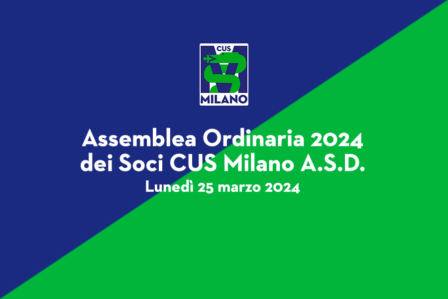 CONVOCAZIONE ASSEMBLEA ORDINARIA 2024 DEI SOCI CUS MILANO